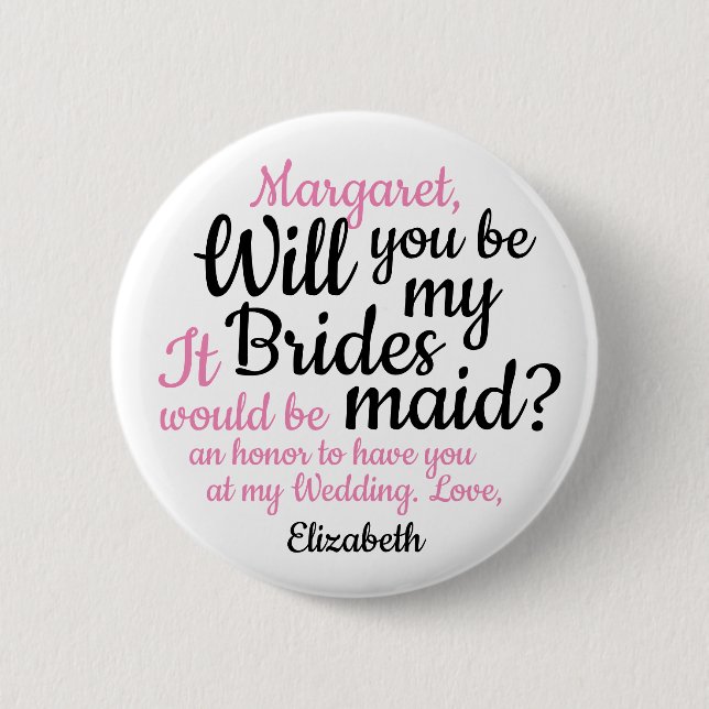 Script Will You Be My Bridesmaid Proposal 6 Cm Round Badge (Front)