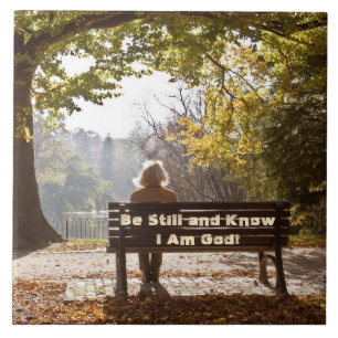 Scripture Be Still and Know I Am God Ceramic Tile