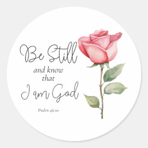 Scripture Be Still and Know that I am God Flower Classic Round Sticker