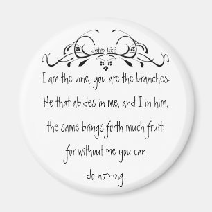 Scripture, John 5:15 I am the Vine Magnet
