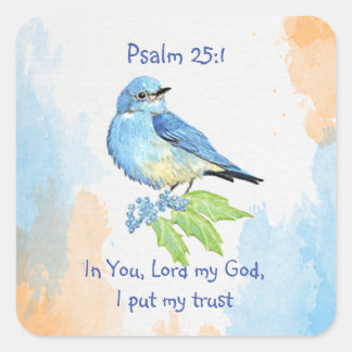 Scripture Psalm 25:1,I put My Trust Bluebird Art Square Sticker