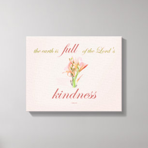 Scripture, Psalm 33, Lord's Kindness, Lily Canvas Print