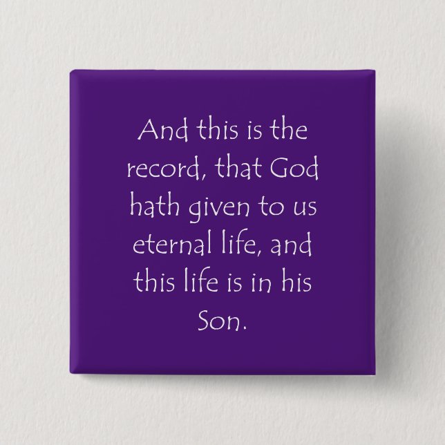 Scripture Quote 1 John 5 11 15 Cm Square Badge (Front)