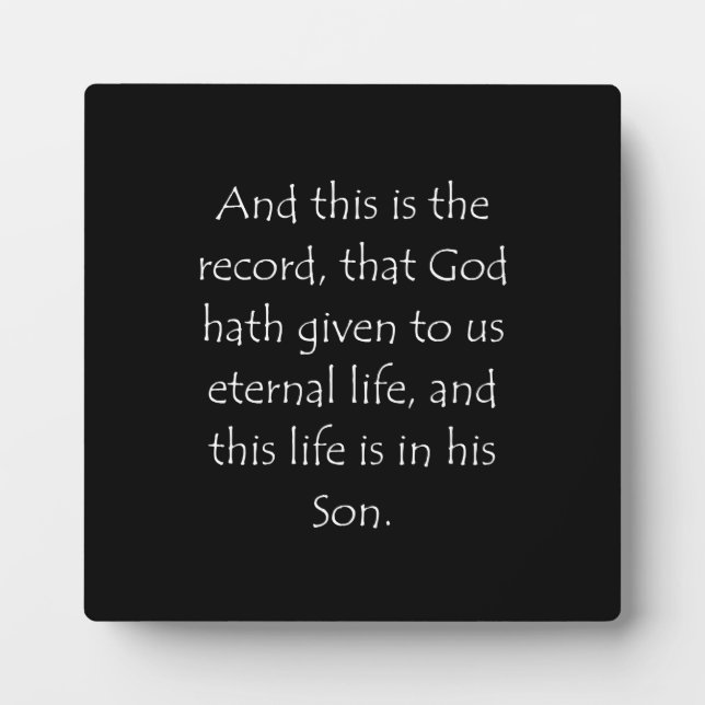 Scripture Quote 1 John 5 11 Plaque (Front)