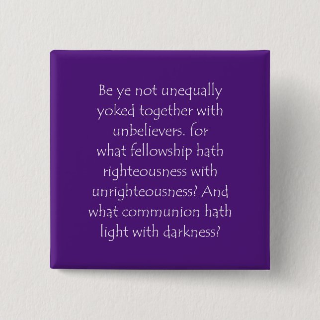 Scripture Quote 2 Corinthians 6 14 15 Cm Square Badge (Front)