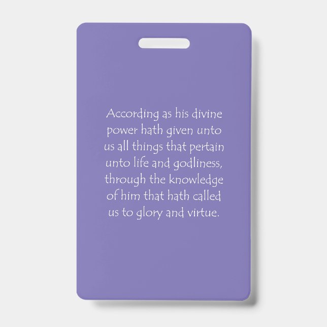 Scripture Quote 2 Peter 1 3 ID Badge (Front)