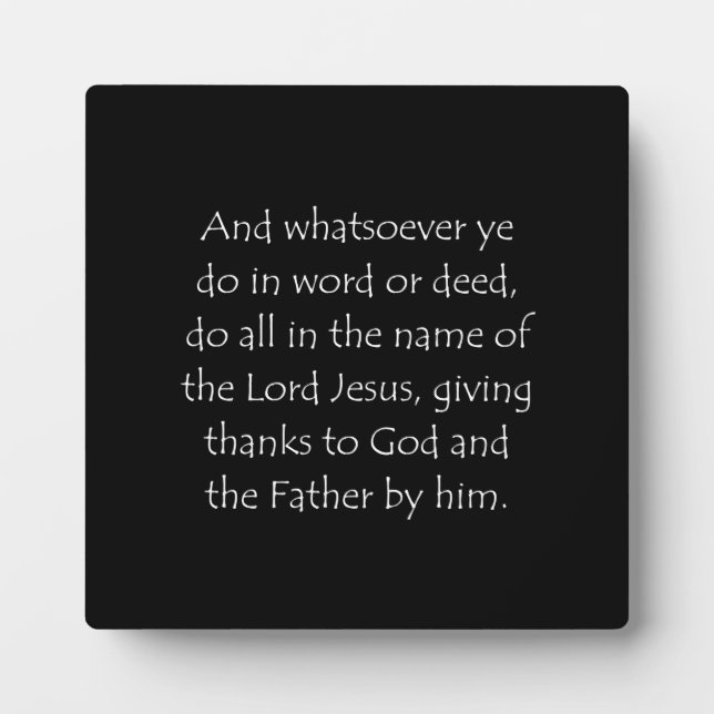 Scripture Quote Colossians 3 17 Plaque (Front)