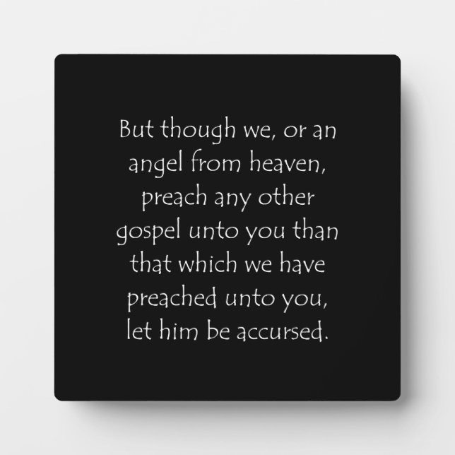 Scripture Quote Galatians 1 8 Plaque (Front)