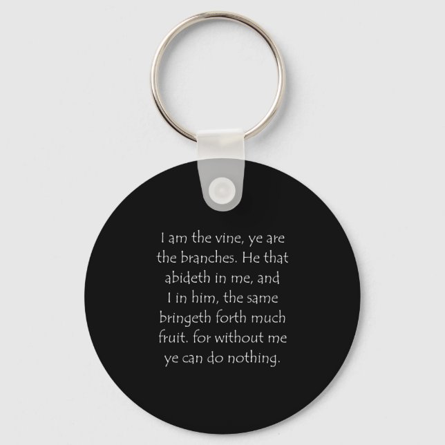 Scripture Quote John 15 5 Key Ring (Front)