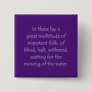 Scripture Quote John 5 3 15 Cm Square Badge