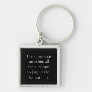 Scripture Quote Luke 15 1 Key Ring