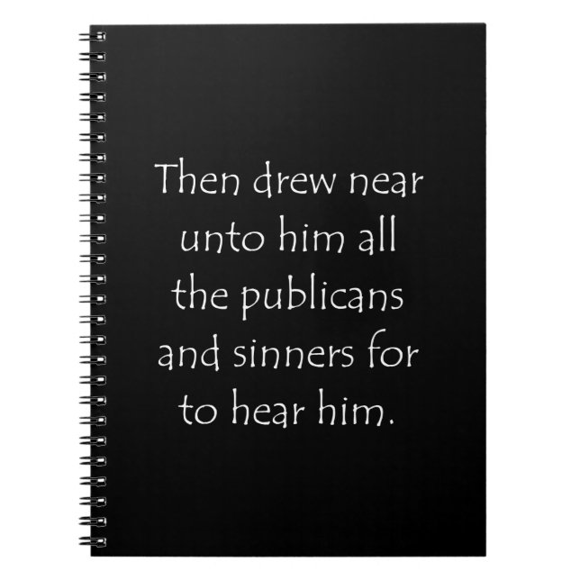 Scripture Quote Luke 15 1 Notebook (Front)
