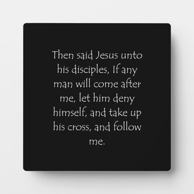Scripture Quote Matthew 16 24 Plaque (Front)