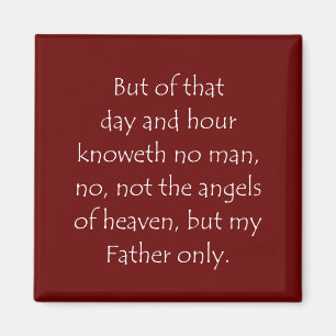 Scripture Quote Matthew 24 36 Magnet