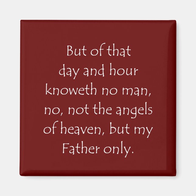 Scripture Quote Matthew 24 36 Magnet (Front)