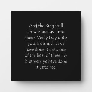 Scripture Quote Matthew 25 40 Plaque
