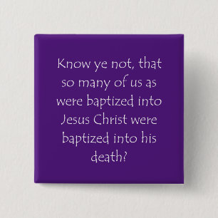 Scripture Quote Romans 6 3 15 Cm Square Badge