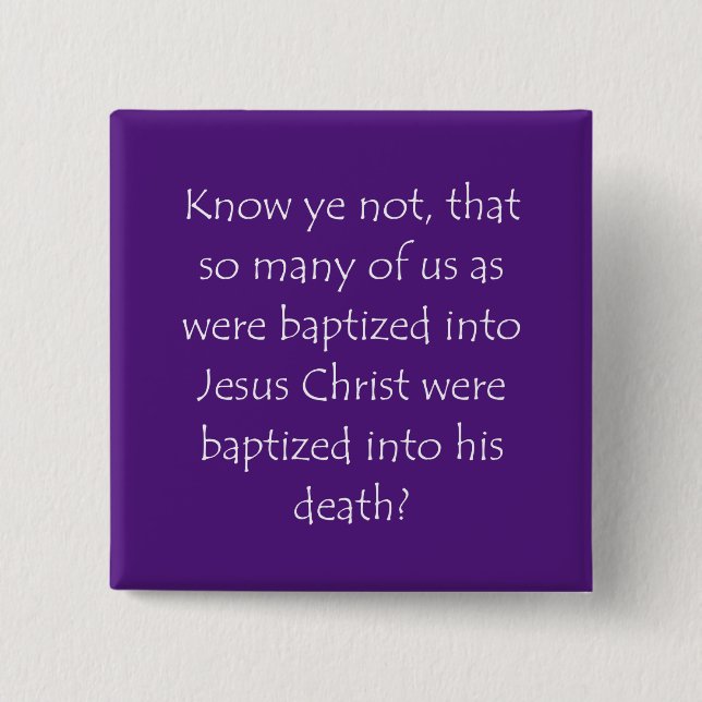 Scripture Quote Romans 6 3 15 Cm Square Badge (Front)