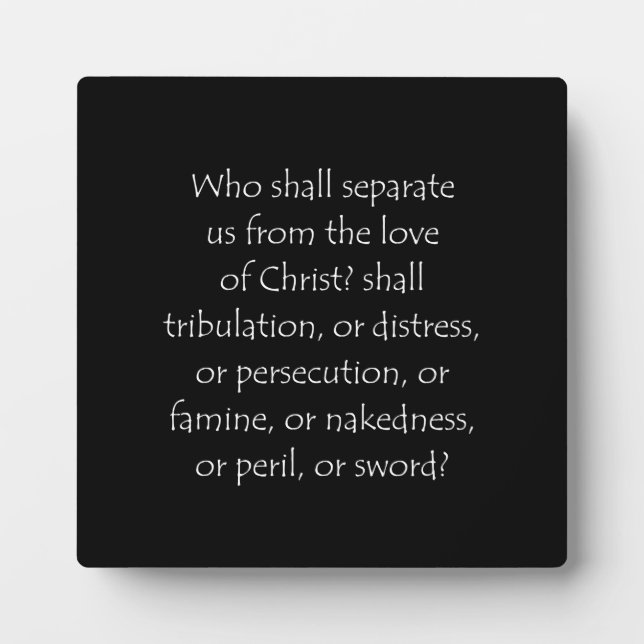 Scripture Quote Romans 8 35 Plaque (Front)