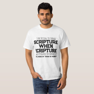 Scripture Was Designed to Change You T-Shirt