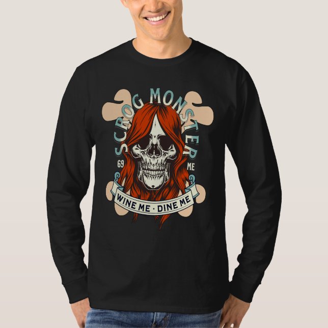 Scrog Monster Wine Me Dine Me 69 Me Cheap Date T-Shirt (Front)
