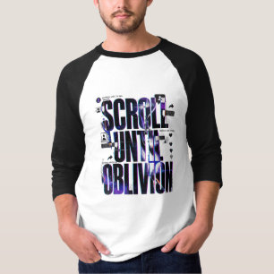 SCROLL UNTIL OBLIVION Social Media Brutalist Typ T-Shirt