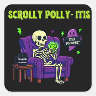 Scrolly Polly-Itis – 99% Content, 1% Awareness Square Sticker