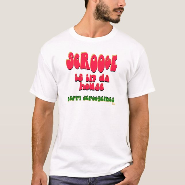 Scrooge is in da house3 T-Shirt (Front)