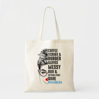 Scrub Life Coffee Scrubs And Rubber Gloves Nurses Tote Bag