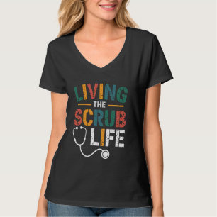 Scrub Life Doctor Nurse Medical Assistant Apprecia T-Shirt