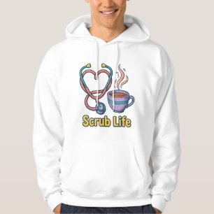 Scrub Life Nurse Hoodie