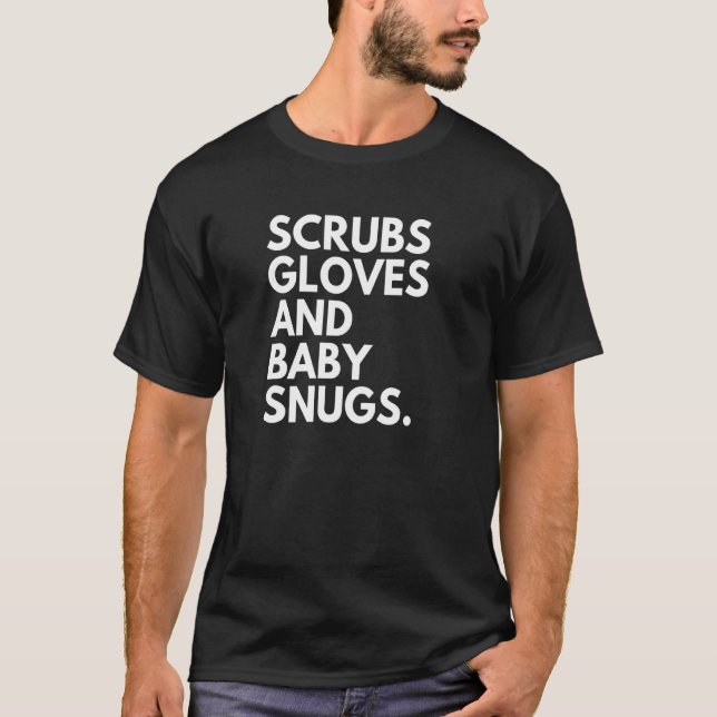 Scrubs Gloves And Baby Snugs 3 T-Shirt (Front)