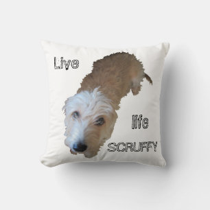 Scruffy Dog "Live life SCRUFFY" Pillow