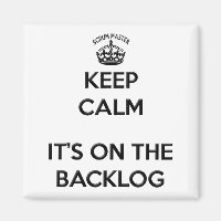Scrum Master Keep Calm its on the Backlog