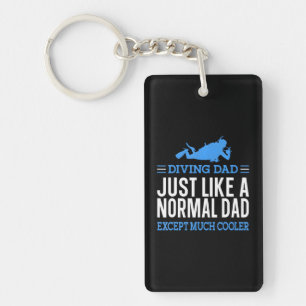 Scuba Diver Diving Dad Just Like A Normal Dad Key Ring