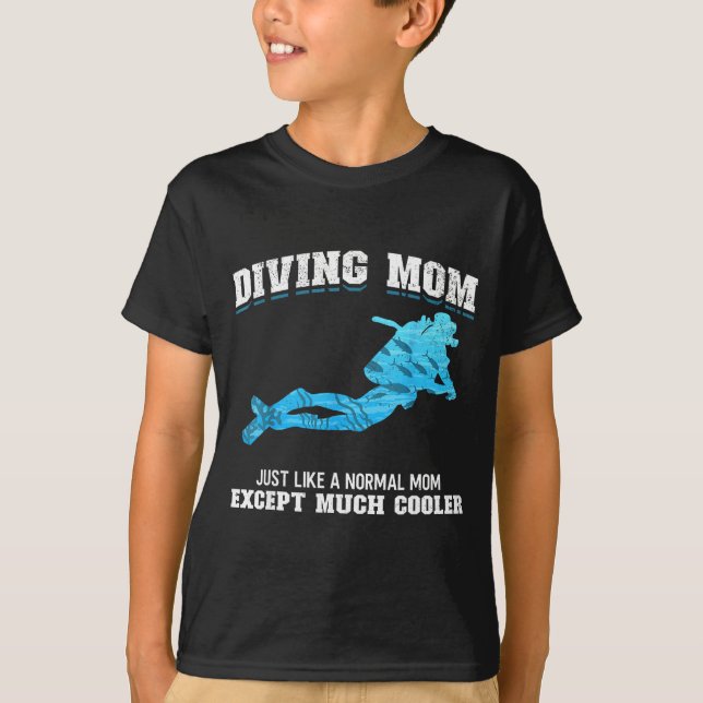 Scuba Diver Girl Diving Mom Just Like A Normal Dad T-Shirt (Front)
