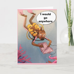 "SCUBA DIVER" I'D GO "ANYWHERE" **HAPPY BIRTHDAY** CARD