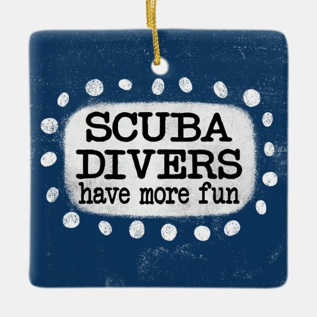 Scuba Divers Have More Fun Ornament (Front)