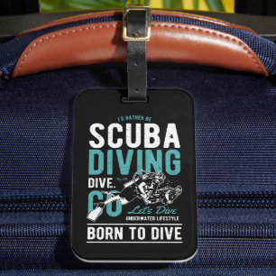Scuba Diving Born To Dive Sports Luggage Tag