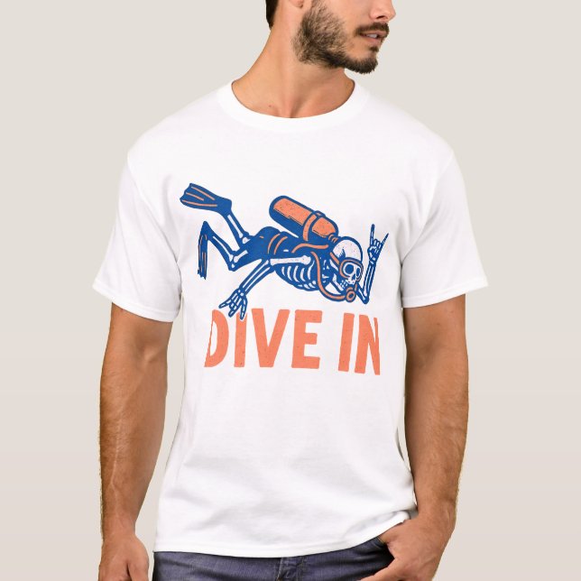 Scuba Diving Dive In  T-Shirt (Front)