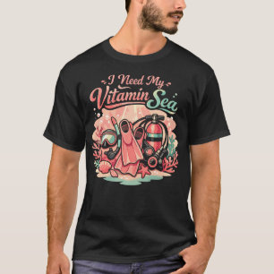 Scuba Diving Diver Girl I Need My Vitamin T-Shirt