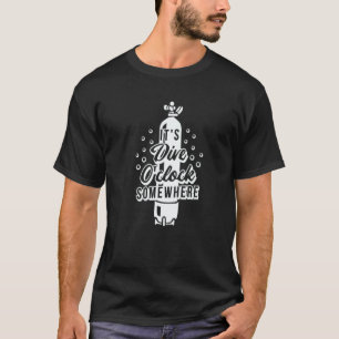 Scuba Diving Diver It's Dive O'clock Somewhere _1 T-Shirt