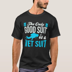 Scuba Diving for Underwater Diver 1 T-Shirt