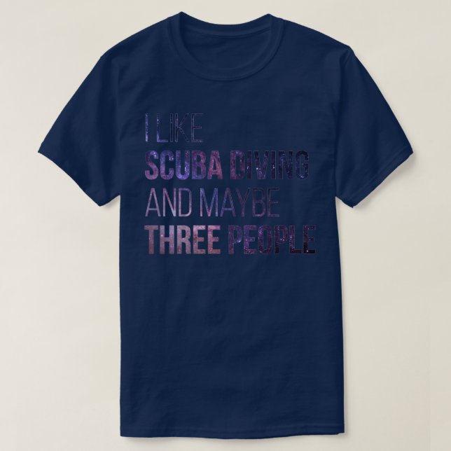 Scuba Diving Funny Quote T-Shirt (Design Front)