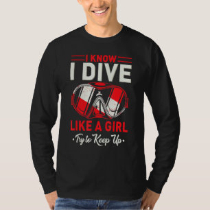 Scuba Diving I Dive Like A Girl Scuba Diving Diver T-Shirt