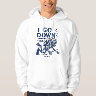 Scuba Diving I Go Down Hoodie