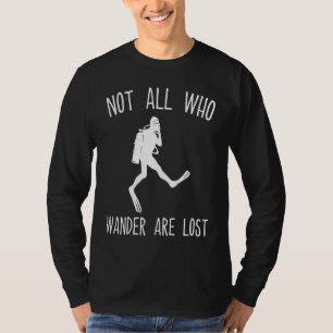 Scuba Diving Not all who wander are lost Suba Dive T-Shirt