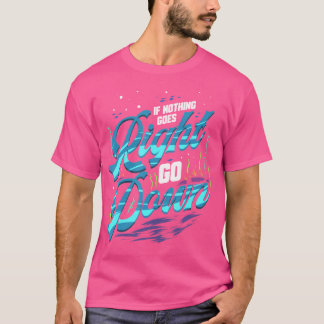 Scuba Diving Quote For Deep Sea Diver And Freedivi T-Shirt