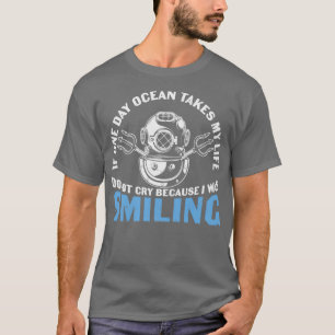 Scuba Diving Quote Scuba Diving I Was Smiling T-Shirt