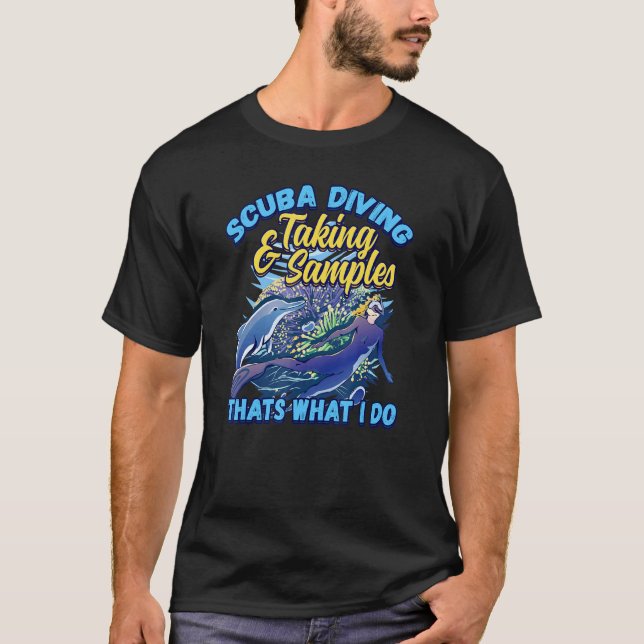 Scuba Diving & Taking Samples Marine Biologist T-Shirt (Front)